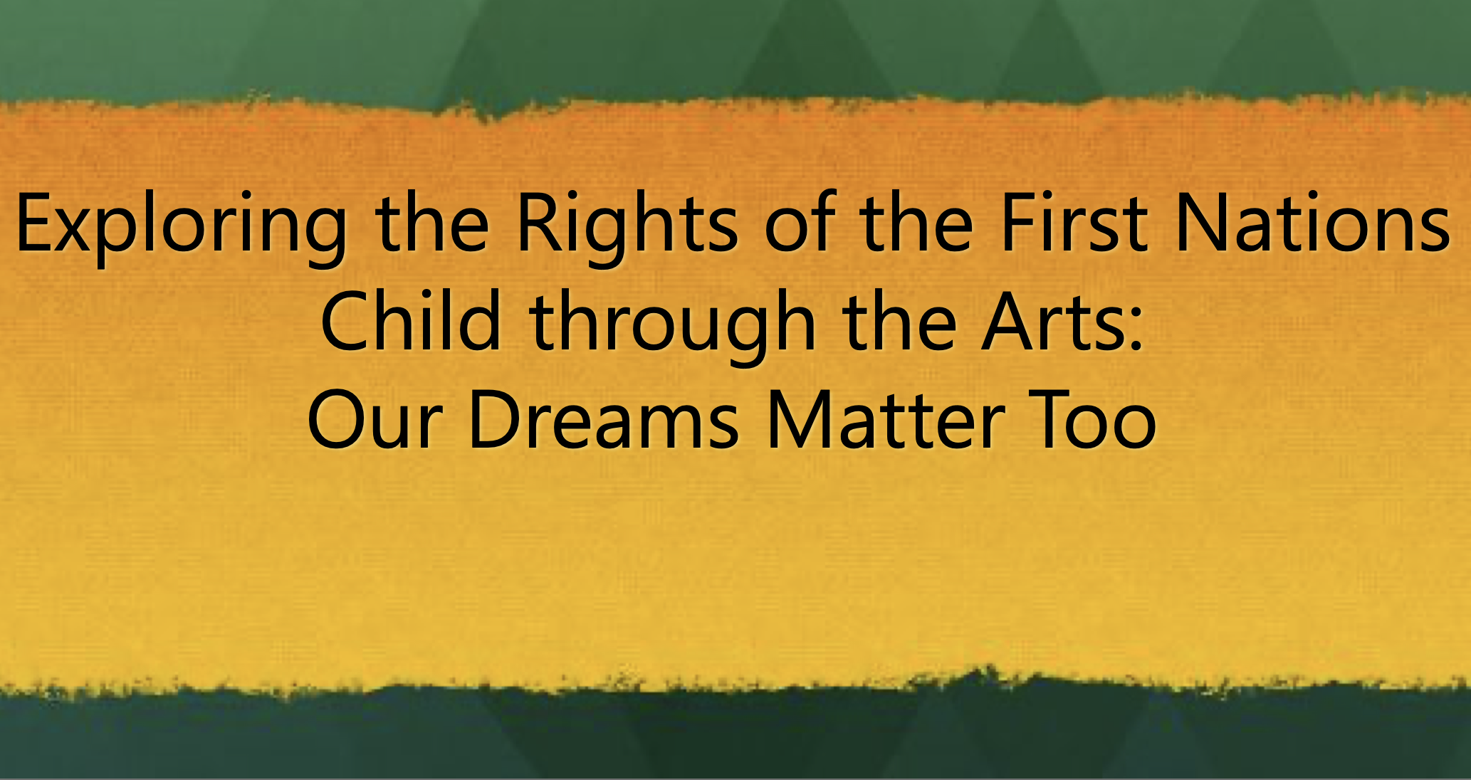 Exploring the Rights of the First Nations Child through the Arts